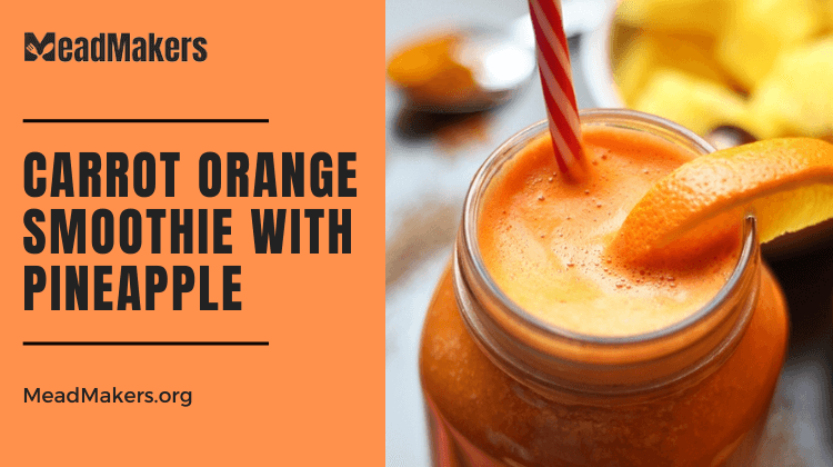 Carrot Orange Smoothie with Pineapple – Easy Recipe