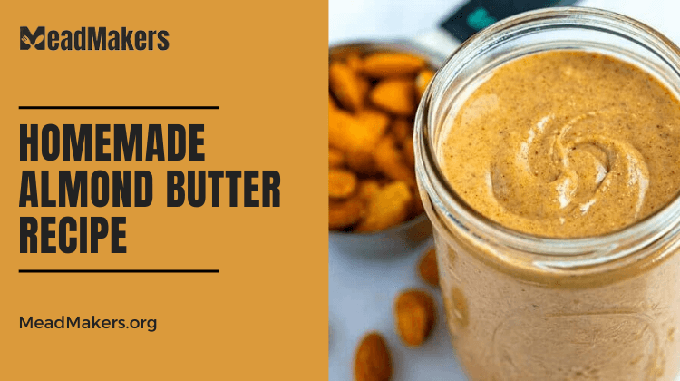 Almond Butter Recipe – Homemade Almond Butter