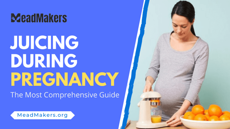 Juicing During Pregnancy: The Most Comprehensive Guide