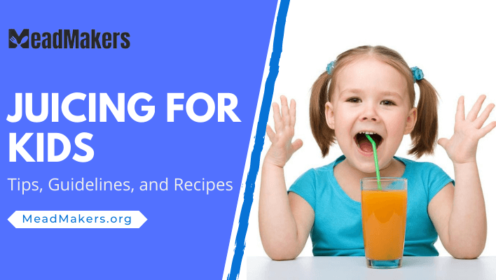 Juicing for Kids: Tips, Guidelines, and Recipes